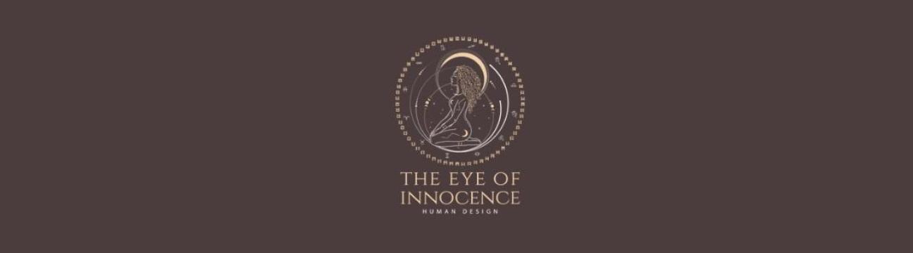 The Eye Of Innocence - Human Design